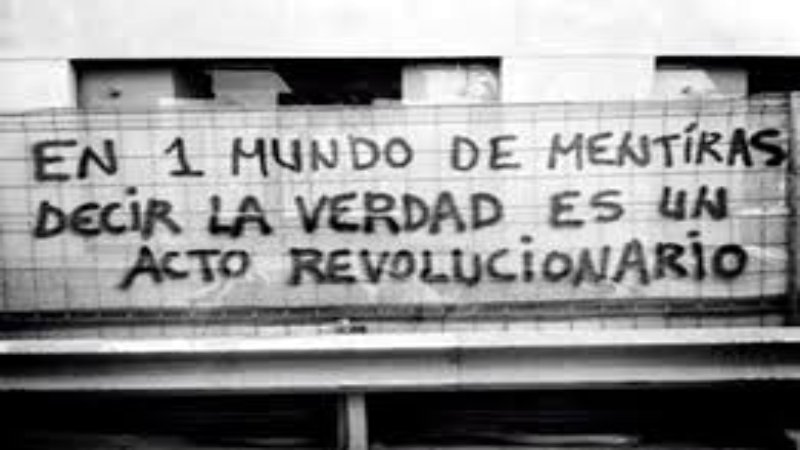 leyenda callejera que dice en un mundo de mentiras decir la verdad es un acto revolucionario